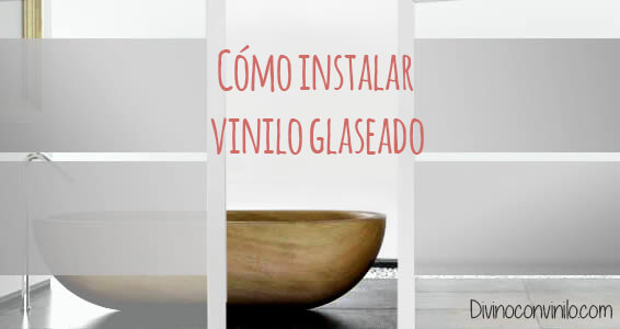 cómo instalar vinilo glaseado paso a paso